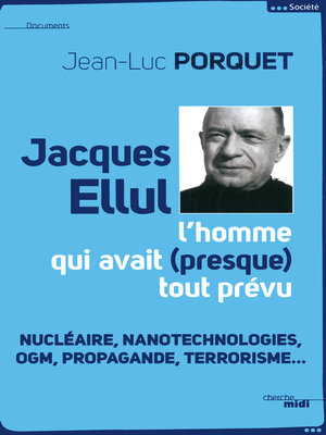 cover image of Jacques Ellul, l'homme qui avait presque tout prévu